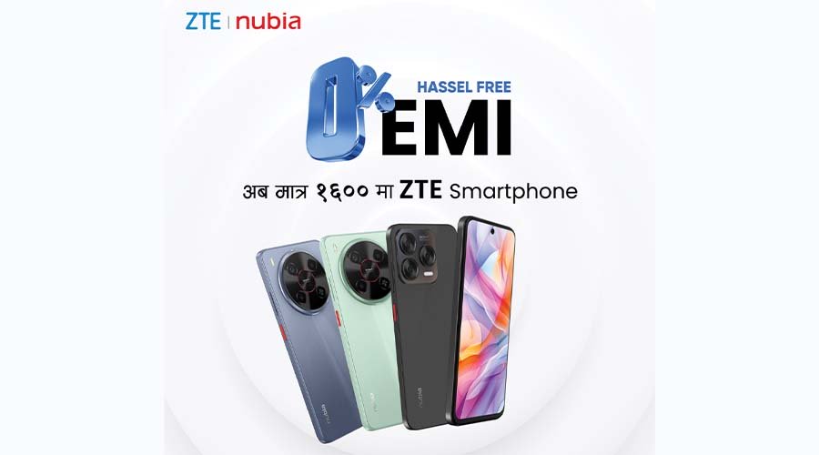 जेडटीईका स्मार्टफोनहरू अब शून्य प्रतिशत ब्याजदरमा मासिक किस्ताबन्दीमा उपलब्ध